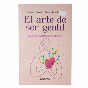 Libro El Arte De Ser Gentil QUARZO 237 Páginas