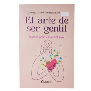 Libro El Arte De Ser Gentil QUARZO 237 Páginas