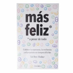 Libro Mas Feliz A Pesar De Todo DIANA 182 Páginas