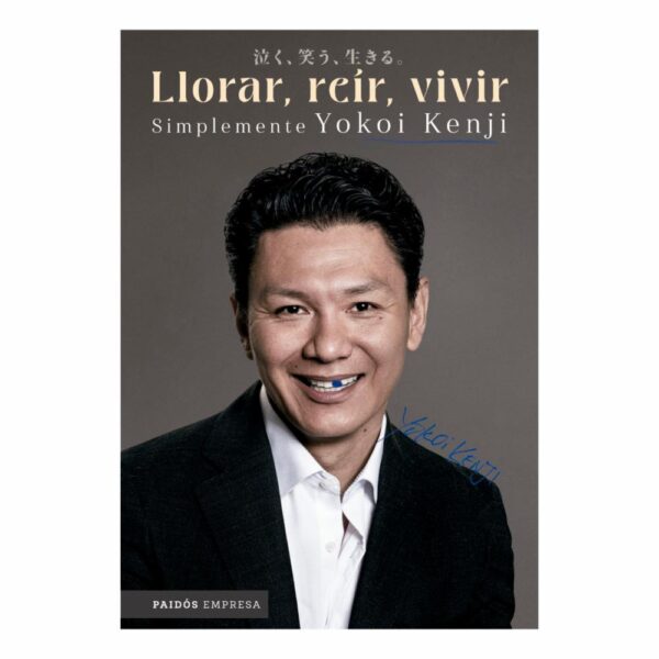 Libro Llorar, Reir, Vivir Simplemente Yokoi Kenji PAIDOS 216 Páginas