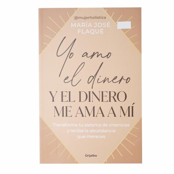 Libro Yo Amo El Dinero Y El Dinero Me Ama A Mi GRIJALBO 209 Páginas
