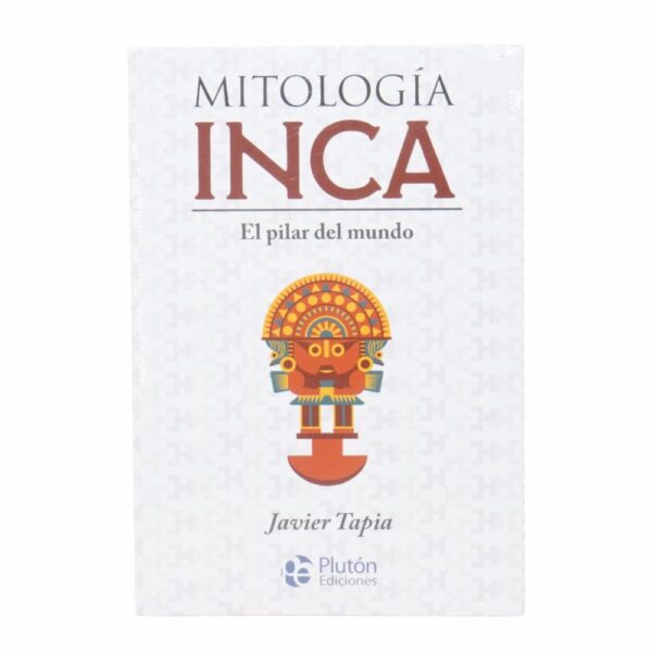 Mitología Inca Javier Tapia PLUTÓN EDICIONES 191 Páginas