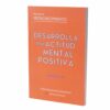 Libro Desarrolla Una Actitud Mental Positiva MESTAS 128 Páginas
