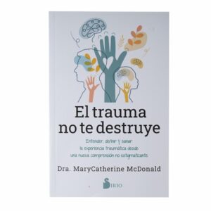 Libro El Trauma No Destruye SIRIO 262 Páginas