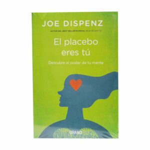 El Placebo Eres Tu Joe Dispenza URANO 378 Páginas