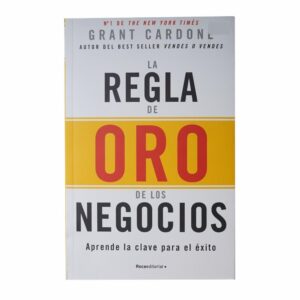 Libro La Regla De Oro De Los Negocios ROCAEDITORIAL 221 Páginas