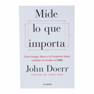 Libro Mide Lo Que Importa CONECTA 318 Páginas