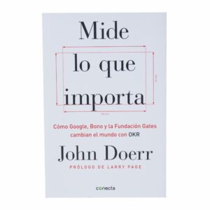 Libro Mide Lo Que Importa CONECTA 318 Páginas