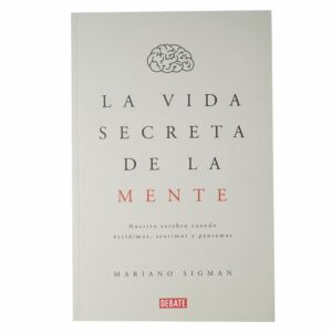 Libro La Vida Secreta De La Mente DEBATE 287 Páginas