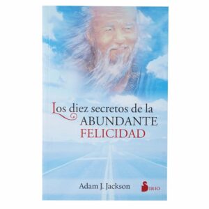 Los Diez Secretos De La Abundante Felicidad Adam J.Jackson MR.BOOKS 136 Páginas