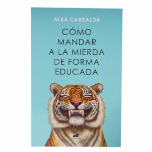 Libro Como Mandar A La Mierda De Forma Educada VERGARA 283 Páginas