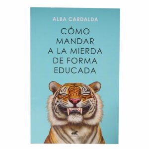 Libro Como Mandar A La Mierda De Forma Educada VERGARA 283 Páginas