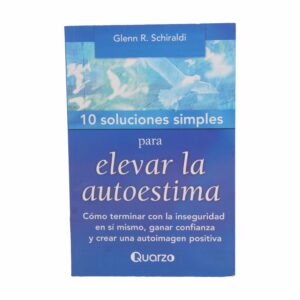 Libro 10 Soluciones Simples Para Elevar El Autoestima QUARZO 230 Páginas