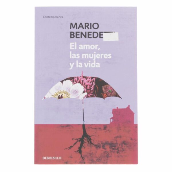 Libro El Amor, Las Mujeres Y La Vida Mario Benedeti DEBOLSILLO 125 Páginas - Imagen 2