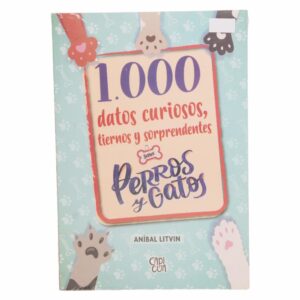 Libro 1000 Datos Curiosos Tiernos Y Sorprendentes Sobre Perros Y Gatos CAPICUA 216 Páginas
