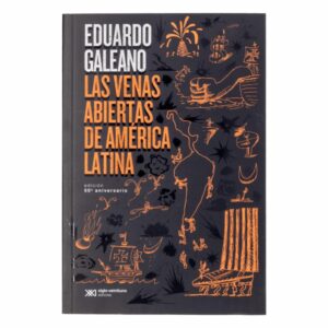Libro Las Venas Abiertas De America Latina SIGLO VEINTIUNO 346 Páginas