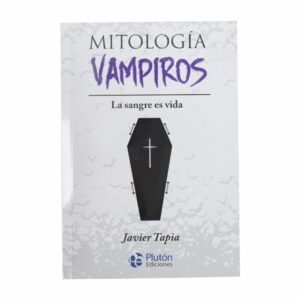 Mitología  Vampiros Javier Tapia PLUTÓN 224 Páginas