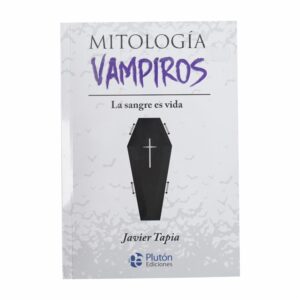 Mitología  Vampiros Javier Tapia PLUTÓN 224 Páginas